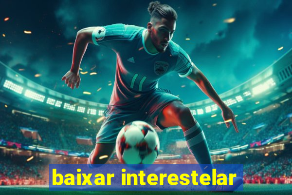 baixar interestelar